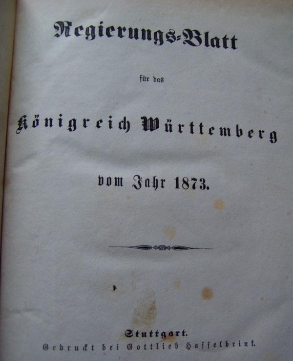 Regierungsblatt Königreich Württemberg 1873 Gesetze Kaiser König 